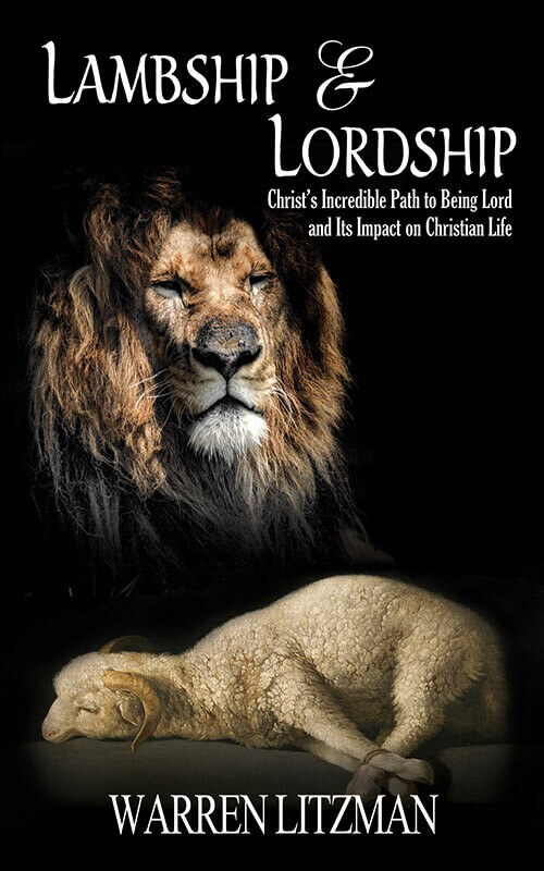 Lambship & Lordship, Christ’s Incredible Path to Being Lord and Its Impact on Your Christian Life - EBOOK