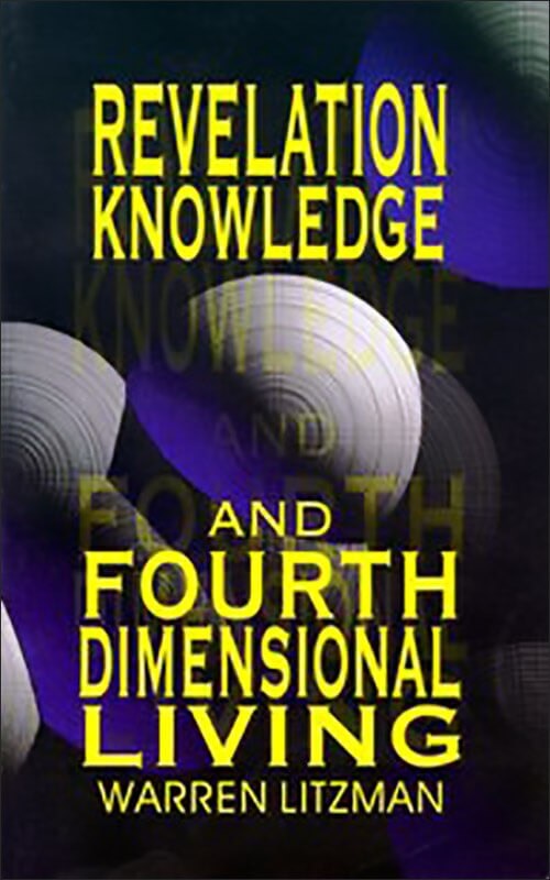 Revelation Knowledge and Fourth Dimensional Living - PRINT